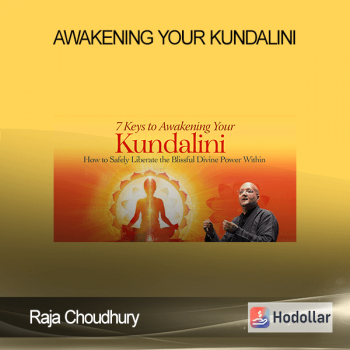 Raja Choudhury - Awakening Your Kundalini