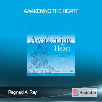 Reginald A. Ray - AWAKENING THE HEART