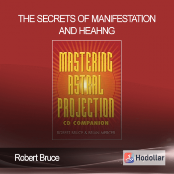 Robert Bruce – The Secrets Of Manifestation And Heahng