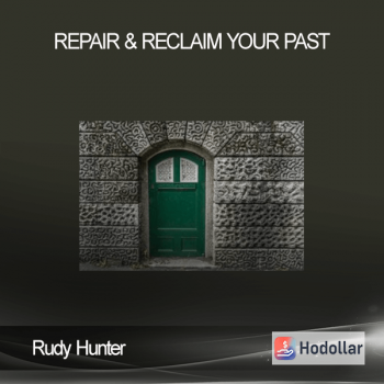Rudy Hunter - Repair & Reclaim Your Past