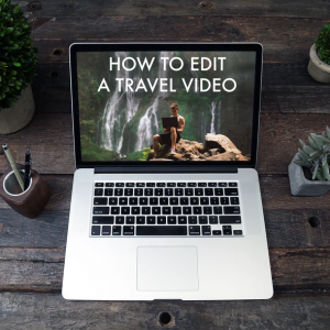 Lost Leblanc - How To Edit A Travel Video