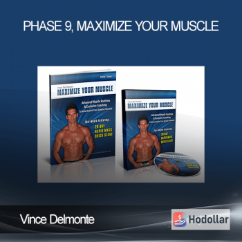 Vince Delmonte – Phase 9, Maximize Your Muscle