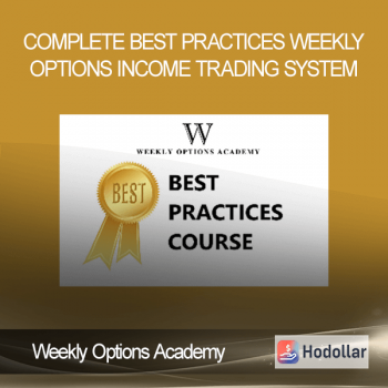 Weekly Options Academy - Complete Best Practices - Weekly Options Income Trading System