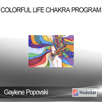 Gaylene Popovski - Colorful Life Chakra Program