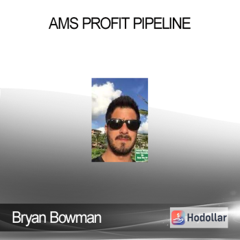 Bryan Bowman - AMS Profit Pipeline