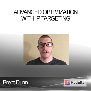 Brent Dunn - Advanced Optimization With IP Targeting