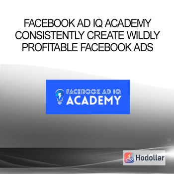 Facebook Ad IQ Academy – Consistently Create Wildly Profitable Facebook Ads