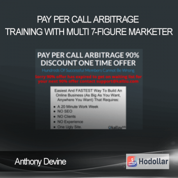 Anthony Devine - Pay Per Call Arbitrage Training With Multi 7-Figure Marketer
