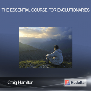 Craig Hamilton - The Essential Course for Evolutionaries