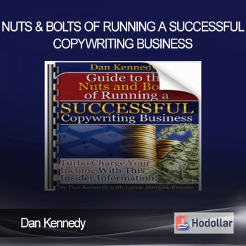 Dan Kennedy - Nuts & Bolts of Running A Successful Copywriting Business