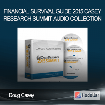 Doug Casey - Financial Survival Guide - 2015 Casey Research Summit Audio Collection
