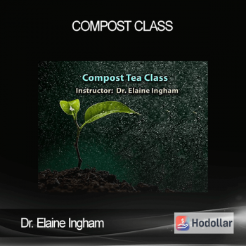 Dr. Elaine Ingham – Compost Class