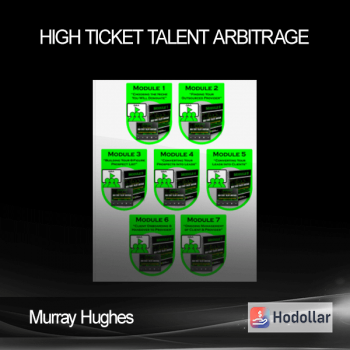 Murray Hughes – High Ticket Talent Arbitrage