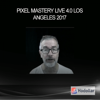 Pixel Mastery Live 4.0 – Los Angeles 2017