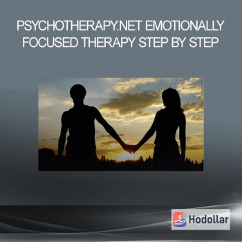 Psychotherapy.net - Emotionally Focused Therapy Step by Step