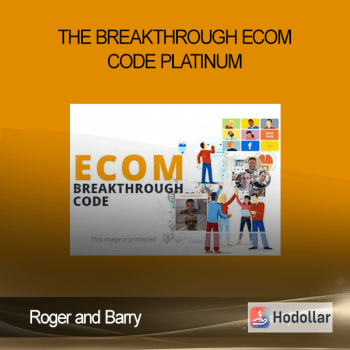 Roger and Barry – The Breakthrough Ecom Code Platinum