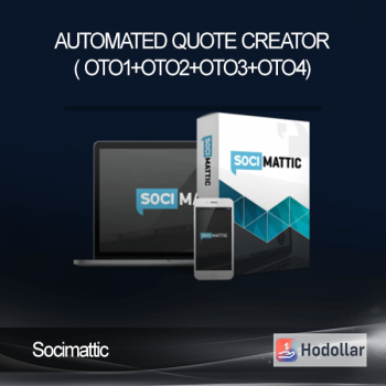 Socimattic – Automated Quote Creator ( OTO1+OTO2+OTO3+OTO4)