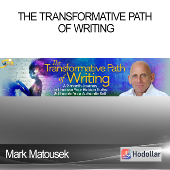 Mark Matousek - The Transformative Path of Writing