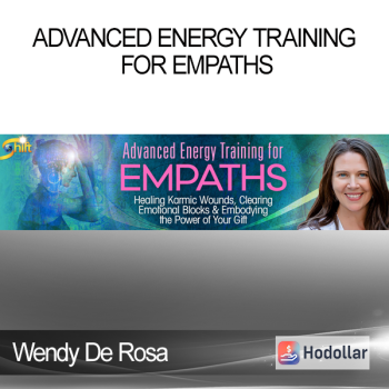 Wendy De Rosa - Advanced Energy Training for Empaths