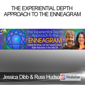 Jessica Dibb & Russ Hudson - The Experiential Depth Approach to the Enneagram