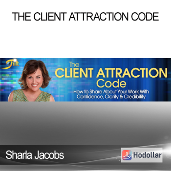 Sharla Jacobs - The Client Attraction Code