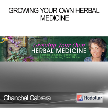 Chanchal Cabrera - Growing Your Own Herbal Medicine
