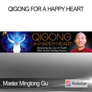 Master Mingtong Gu - Qigong for a Happy Heart