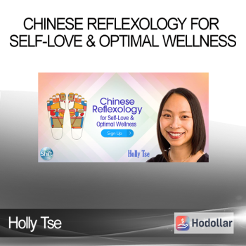Holly Tse - Chinese Reflexology for Self-Love & Optimal Wellness