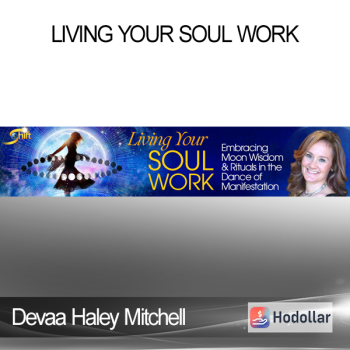 Devaa Haley Mitchell - Living Your Soul Work