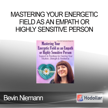 Bevin Niemann - Mastering Your Energetic Field as an Empath or Highly Sensitive Person