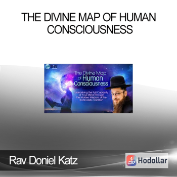 Rav Doniel Katz - The Divine Map of Human Consciousness