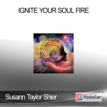 Susann Taylor Shier - Ignite Your Soul Fire