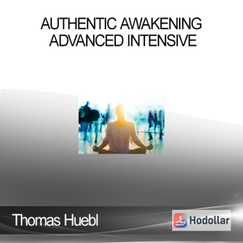 Thomas Huebl - Authentic Awakening Advanced Intensive