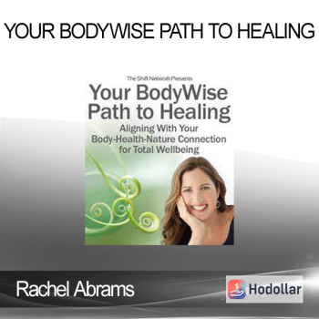 Rachel Abrams - Your BodyWise Path to Healing