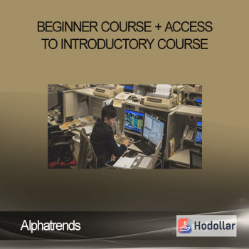 Alphatrends - Beginner Course + access to Introductory Course