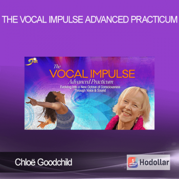 Chloë Goodchild - The Vocal Impulse Advanced Practicum