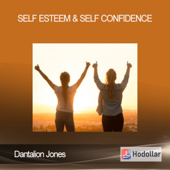 Dantalion Jones - Self Esteem & Self Confidence