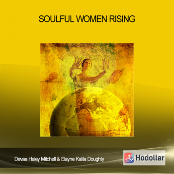 Devaa Haley Mitchell & Elayne Kalila Doughty - Soulful Women Rising