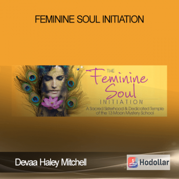 Devaa Haley Mitchell – Feminine Soul Initiation