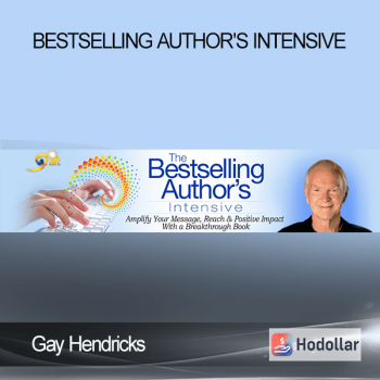 Gay Hendricks - Bestselling Author's Intensive