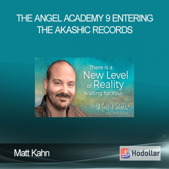 Matt Kahn - The Angel Academy 9 - Entering the Akashic Records