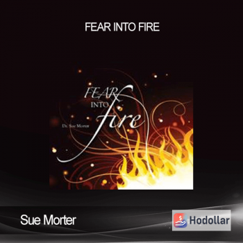 Sue Morter - Fear Into Fire