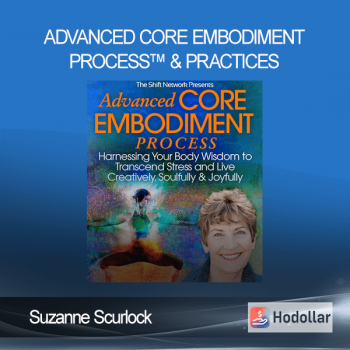 Suzanne Scurlock – Advanced Core Embodiment Process™ & Practices