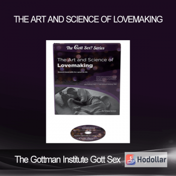 The Gottman Institute Gott Sex - The Art and Science of Lovemaking