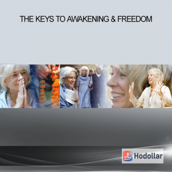 The Keys to Awakening & Freedom