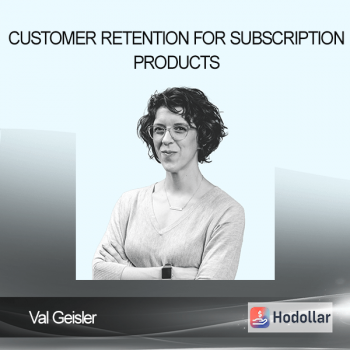 Val Geisler - Customer retention for subscription products