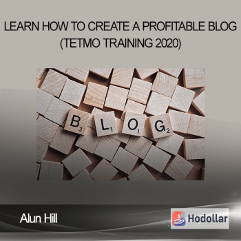 Alun Hill - Learn How To Create A Profitable Blog (Tetmo Training 2020)