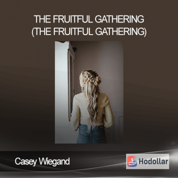 Casey Wiegand - The Fruitful Gathering (The Fruitful Gathering)