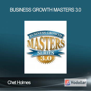 Chet Holmes - Business Growth Masters 3.0