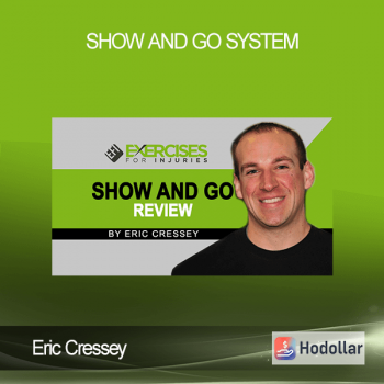 Eric Cressey - Show And Go System